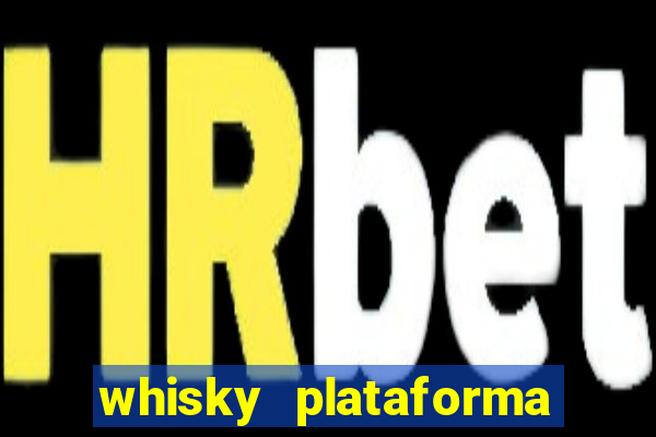 whisky plataforma de jogos